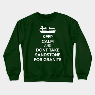 Dont take sandstone for granite white text Crewneck Sweatshirt